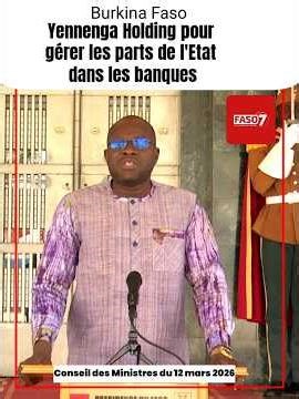 Burkina Faso: Yennenga Holding to manage the State's shares in banks