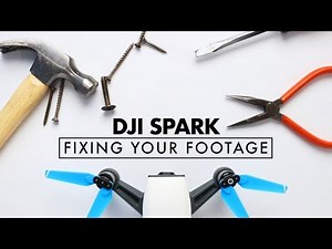 Fixing Your Footage | DJI Spark