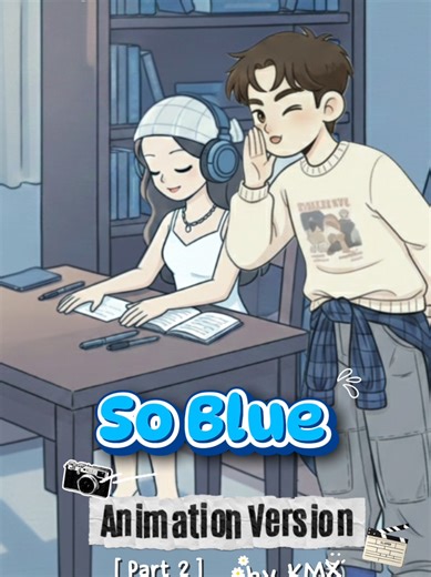 🎬 [Part2] So Blue MV Animation Version