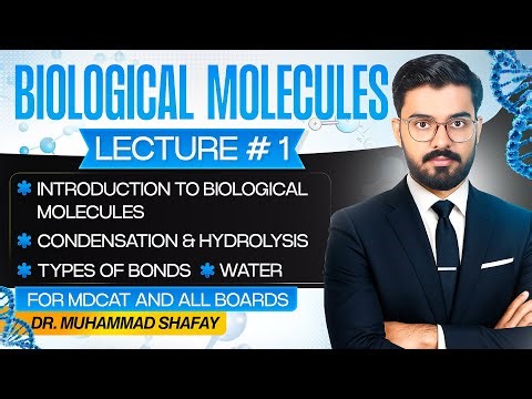 Lecture 01 Biological MoleculeI Introduction I Condensation & Hydrolysis I Water I Boards/MDCAT