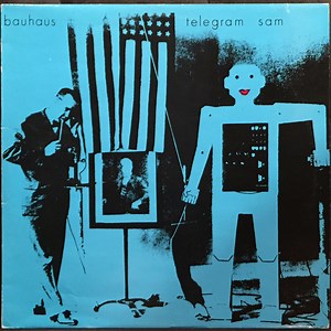 Bauhaus - Telegram Sam