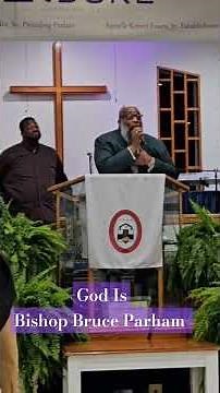 God Is Bishop Bruce Parham