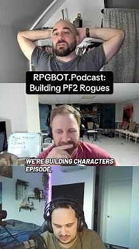 We’re building PF2 Rogues on the RPGBOT.Podcast!