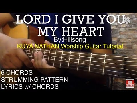 LORD I GIVE YOU MY HEART - by Hillsong Key of G (Easy Worship Guitar Tutorial)