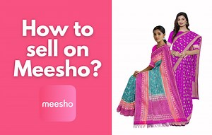 How to Become a Meesho Seller in 6 Easy Steps [Complete Guide]