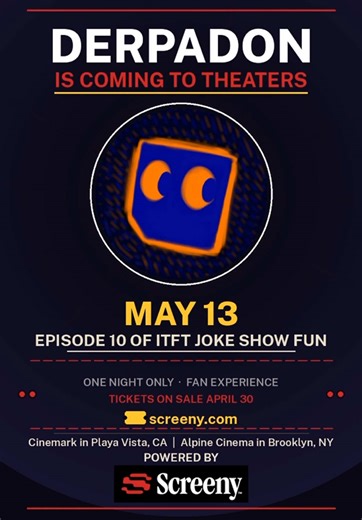 DERPADON is coming to theaters 👀 We’re so excited to partner with @derpadon to bring Episode 10 of ITFT Joke Show Fun to the big screen for the first time in Los Angeles and New York on May 13. He’s calling it his biggest episode yet, and fans will get the chance to experience it together in theaters for one night only. The screening will also include a 47 minute pre-show before the episode, plus a special send-off afterward. Derpadon has built such a fun, loyal community around his animated co