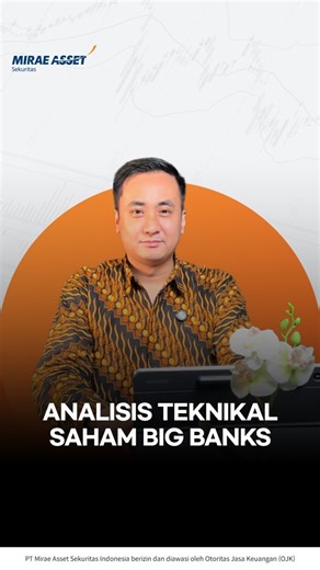 Mengupas Peluang di Saham Big Banks! Bagaimana prospek saham big banks dari sisi teknikal, masih punya ruang naik atau justru mulai jenuh? Yuk, simak analisis teknikal saham big banks bareng Nafan Aji, CTA. CSA. #investment #analisis #teknikal #bigbanks #stock | PT Mirae Asset Sekuritas Indonesia