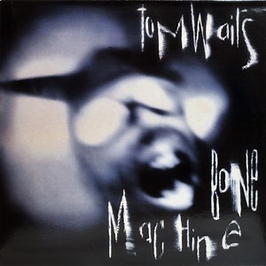 Tom Waits - Bone Machine