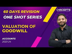 Valuation of Goodwill in Partnership Accounts - ONE SHOT Revision | Class 12 Board Exams | Goodwill