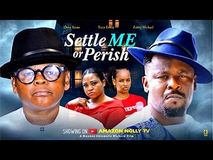 SETTLE ME or PERISH 2 - OSITA IHEME ZUBBY MICHAEL TRACY EDWIN - 2025 Latest Nigerian Nollywood Movie