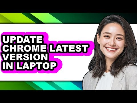 How to Update Chrome Latest Version in Laptop - Easy Guide