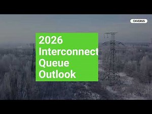 2026 Interconnection Queue Outlook: Grid Bottlenecks, ISO Timelines & Market Trends Explained
