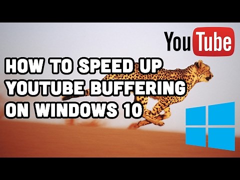 How To Speed Up YouTube Buffering (Windows 10)