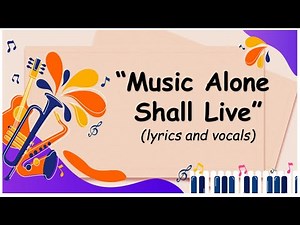MUSIC ALONE SHALL LIVE