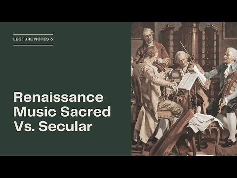 Renaissance Music: Sacred Vs, Secular