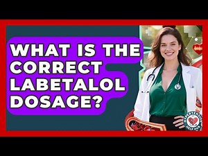 What Is The Correct Labetalol Dosage? - Hypertension Help Hub