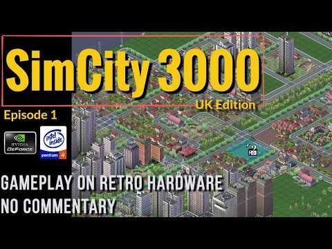 SimCity 3000 [Ep.1] - Retro PC Gameplay [NV Geforce 7600 GT - Intel Pentium 4 3Ghz][No Commentary]