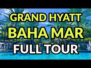 🌴🌴 GRAND HYATT BAHA MAR FULL TOUR | NASSAU, BAHAMAS