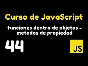 44 Aprende a utilizar funciones dentro de objetos como métodos de propiedad | Curso de JavaScript