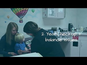 2 YEAR CHECKUP + balance issues
