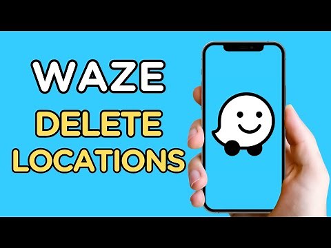 How To Delete Locations | Waze