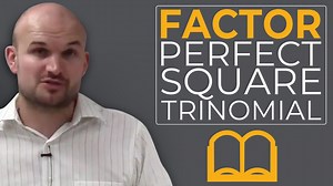 How do you factor a perfect square trinomial?