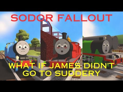 Sodor Fallout | "What If" | What If James Didn't Go To Suddery | REUPLOAD