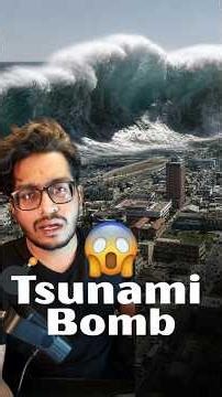 Tsunami Bomb 🌊