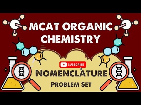 MCAT Organic Chemistry: Chapter 1 - Nomenclature Problem Set