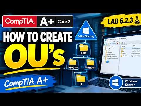 How to Creat OU's| Lab 6.2.3| CompTIA| A+ Core 2