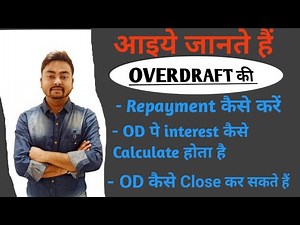 How to do Repayment of Overdraft| How to close Overdraft| How to calculate interest on Overdraft.