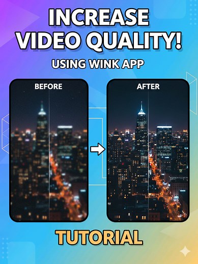 How to Increase Video Quality Using Wink App