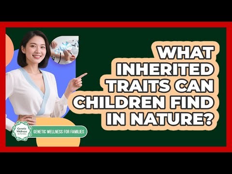 What Inherited Traits Can Children Find In Nature?