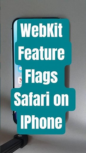 WebKit Feature Flags Safari on IPhone