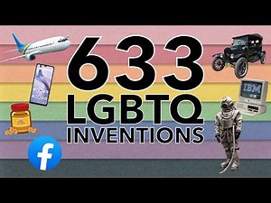 633 Things Invented by LGBTQ