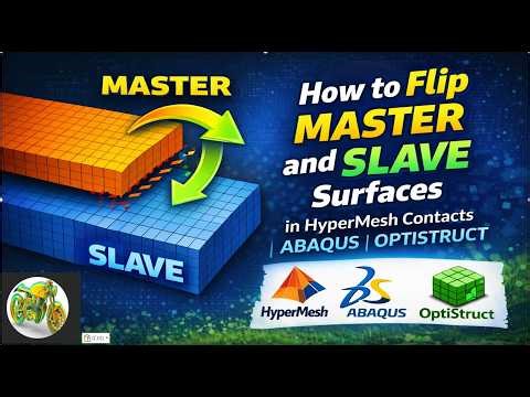 How to Flip Master and Slave Surfaces in HyperMesh Contacts | ABAQUS | OPTISTRUCT