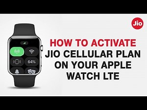 How to Activate Jio Cellular Plan on your Apple Watch LTE