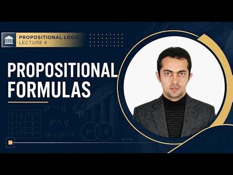 Propositional Formulas | Propositional Logic | Lecture 4