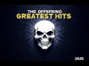 The Offspring Greatest Hits 2025 | Ultimate Punk Rock Playlist