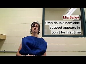 Mia Bailey case: Utah double homicide suspect appears in court for first time