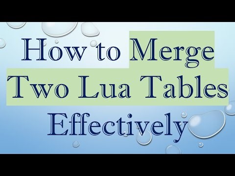 How to Merge Two Lua Tables Effectively