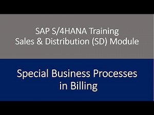 Video 46 - SAP S/4HANA Sales & Distribution (SD) Module training -Special Business Processes Billing