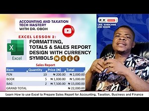 Excel Tutorial: Formatting, Totals & Sales Report with ₦ Naira Currency | Accounting for Beginners