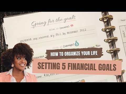 How To Organize Your Life: Setting 5 Financial Goals