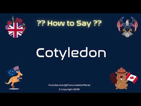 🌱 🌿 How to Pronounce Cotyledon? (CORRECTLY) | Pronunciation Planet
