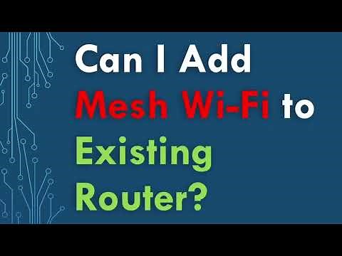 Can I add mesh Wi-Fi to my existing router?