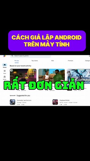 Giả lập Android trên PC - Chơi Game Dễ Dàng