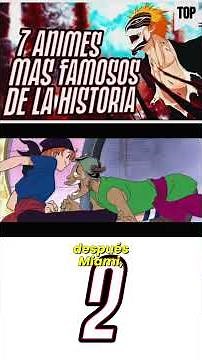 🔥 TOP 7 animes más famosos de la historia | 2