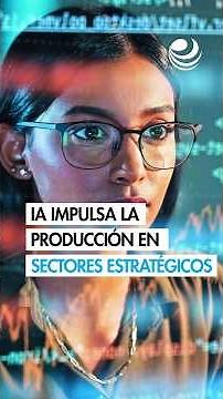Inteligencia artificial eleva hasta 45.8% la producción en sectores estratégicos de México