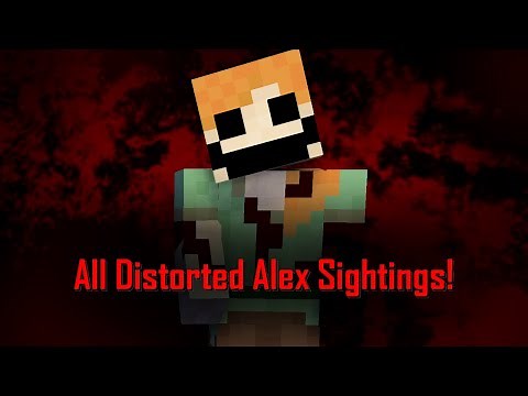 All Distorted Alex Sightings! Minecraft Creepypasta